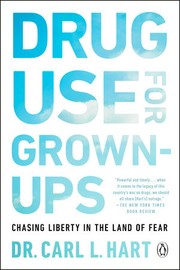 Drug Use for Grown-Ups by Carl L. Hart