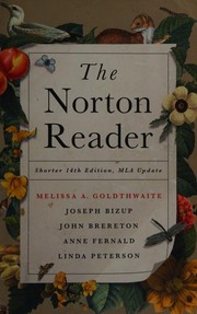 Cover of: The Norton Reader by Melissa Goldthwaite, Joseph Bizup, John Brereton, Anne Fernald, Linda Peterson