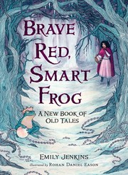 Cover of: Brave Red, smart frog: a new book of old tales