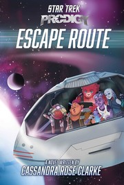 Star Trek Prodigy - Escape Route by Cassandra Rose Clarke