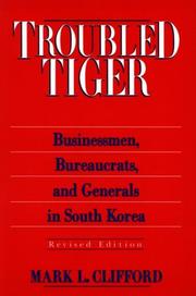 Cover of: Troubled tiger: businessmen, bureaucrats, and generals in South Korea