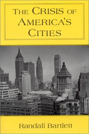 The crisis of America's cities by Randall Bartlett