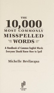 Cover of: The 10,000 most commonly misspelled words: A handbook of common English words everyone should know how to spell