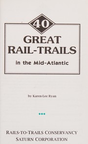 40 great rail-trails in the Mid-Atlantic by Karen Lee Ryan