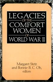 Legacies of the comfort women of World War II by Stetz, Margaret D., Bonnie B. C. Oh
