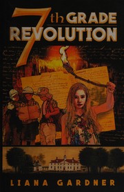7th Grade Revolution by Liana Gardner