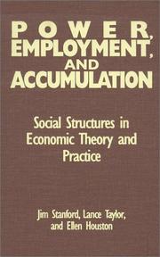 Cover of: Power, Employment, and Accumulation: Social Structures in Economic Theory and Policy