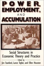 Cover of: Power, Employment, and Accumulation: Social Structures in Economic Theory and Practice