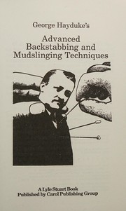 Cover of: Advanced Backstabbing and Mudslinging Techniques