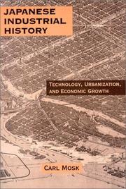 Cover of: Japanese Industrial History: Technology, Urbanization, and Economic Growth