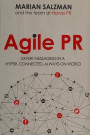 Cover of: Agile PR: expert messaging in a hyper-connected, always-on world