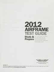 Cover of: Airframe Test Guide 2012: The "Fast-Track" to Study for and Pass the FAA Aviation Maintenance Technician  Airframe Knowledge Exam