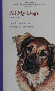 Cover of: All My Dogs by Bill Henderson