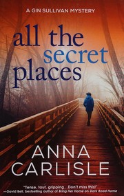 All the secret places by Anna Carlisle