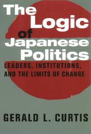 The logic of Japanese politics : leaders, institutions and the limits of change