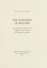 Cover of: The anatomies of roguery: a comparative study in the origins and the nature of picaresque literature