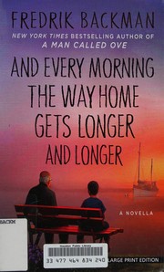 Cover of: And every morning the way home gets longer and longer: a novella
