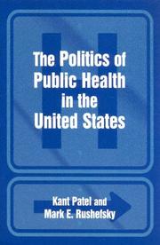 Cover of: The Politics Of Public Health In The United States