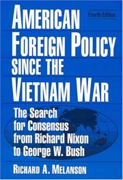 Cover of: American foreign policy since the Vietnam War by Richard A. Melanson