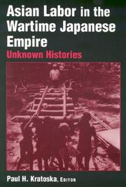 Cover of: Asian Labor in the Wartime Japanese Empire: Unknown Histories