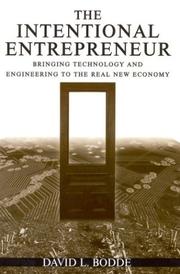 The intentional entrepreneur : bringing technology and engineering to the real new economy