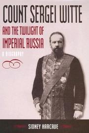 Cover of: Count Sergei Witte and the twilight of imperial Russia: a biography
