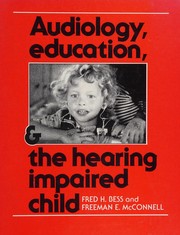 Cover of: Audiology, education, and the hearing impaired child