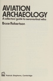 Cover of: Aviation archaeology: a collectors guide to aeronautical relics