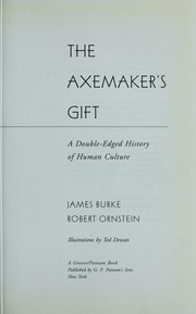 Cover of: The axemaker's gift: a double-edged history of human culture