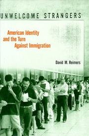 Cover of: Unwelcome strangers: American identity and the turn against immigration