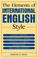 Cover of: The elements of international English style