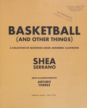 Basketball (and other things) by Shea Serrano