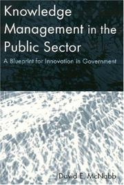 Cover of: Knowledge Management in the Public Sector: A Blueprint for Innovation in Government