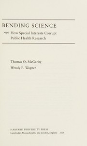Cover of: Bending Science by Thomas O. McGarity, Wendy E. Wagner