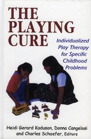 The playing cure : individualized play therapy for specific childhood problems