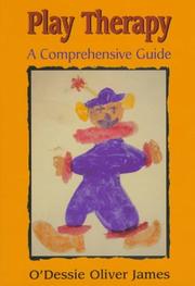 Cover of: Play therapy: a comprehensive guide