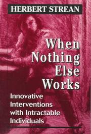 When nothing else works : innovative interventions with intractable individuals