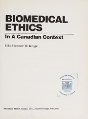 Cover of: Biomedical ethics in a Canadian context by Eike-Henner W. Kluge