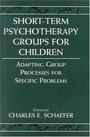 Short-term Psychotherapy Groups for Children by Charles E. Schaefer