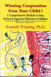 Cover of: Winning cooperation from your child!: a comprehensive method to stop defiant and aggressive behavior in children