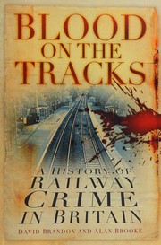 Cover of: Blood on the Tracks: A History of Railway Crime in Britain