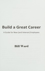 Cover of: Build a Great Career: A Guide for New  Employees