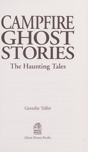 Campfire Ghost Stories by Geordie Telfer