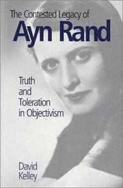 Cover of: The contested legacy of Ayn Rand: truth and toleration in objectivism