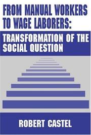 From manual workers to wage laborers by Robert Castel