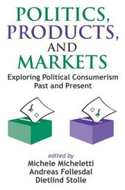 Politics, products, and markets : exploring political consumerism past and present