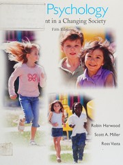 Child psychology by Robin L. Harwood, Robin Harwood, Ross Vasta, Scott A. Miller