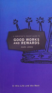 Christian's Pocket Guide to Good Works and Rewards by Mark Jones