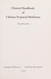 Clinical handbook of Chinese prepared medicines by Chun-Han Zhu