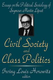 Civil society and class politics : essays on the political sociology of Seymour Martin Lipset